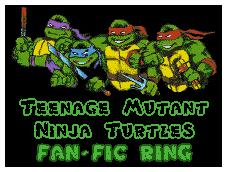 The TMNT Fan-Fic
Ring Home Page