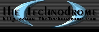 The Technodrome - http://www.TheTechnodrome.com